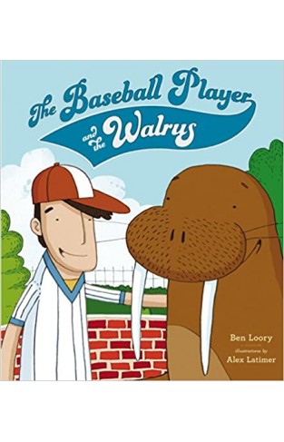 The Baseball Player and the Walrus - Hardcover